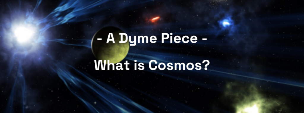 What is Cosmos, and why is it called 