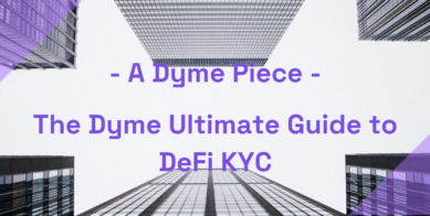 The Dyme Ultimate Guide to DeFi KYC