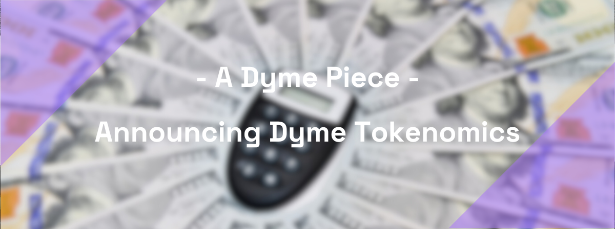 Announcing Dyme Tokenomics